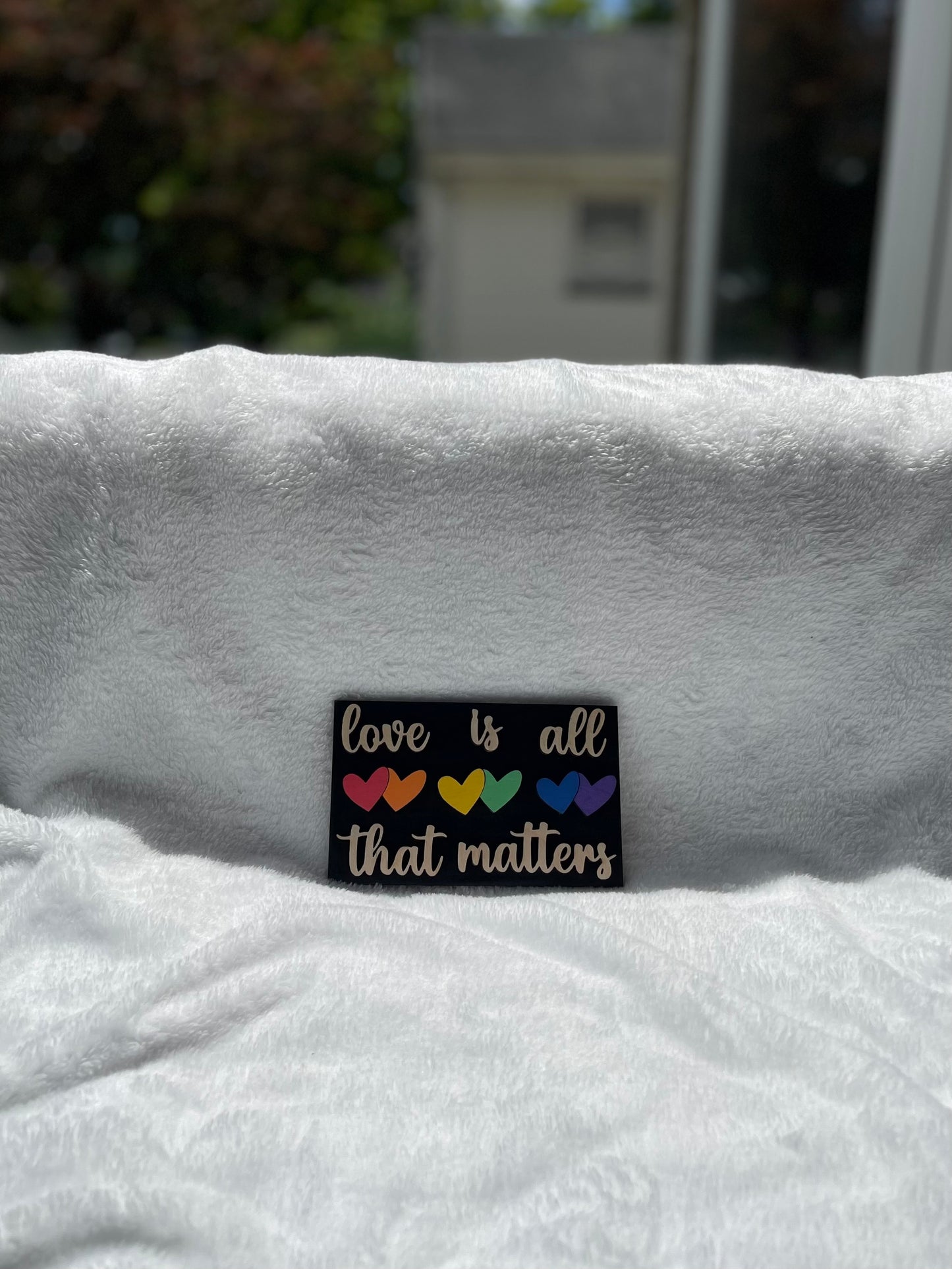 Love Is All That Matters Sign