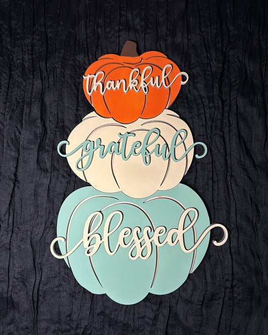 Thankful Grateful Blessed Pumpkin Sign